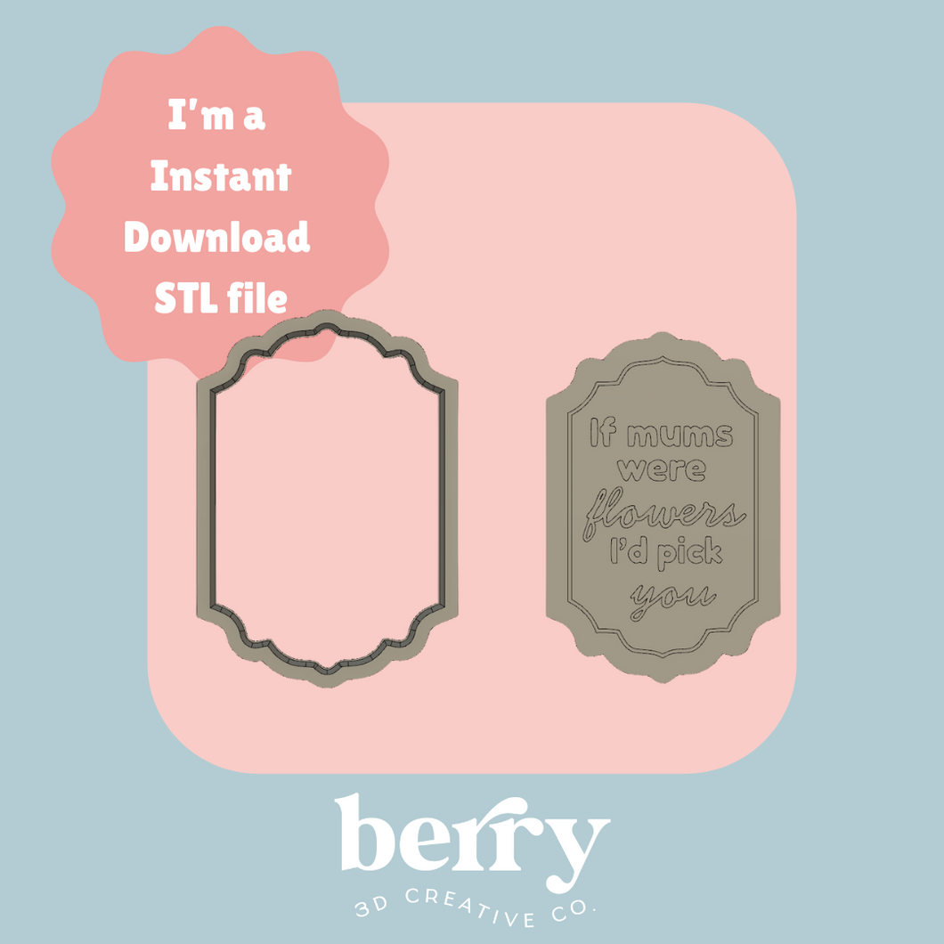 If mums were flowers I’d pick you Cutter and Stamp stl file