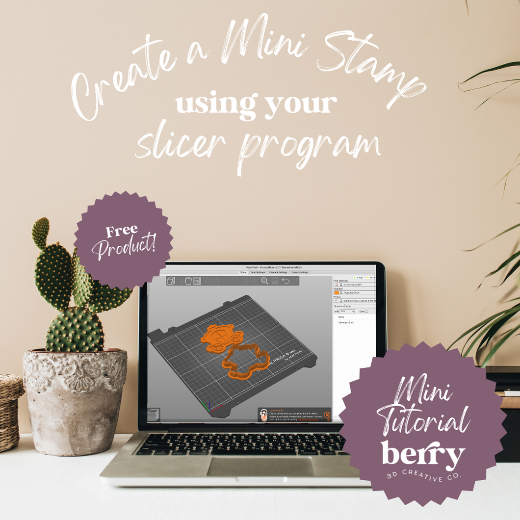 Mini Tutorial - Create a mini stamp using your slicer program