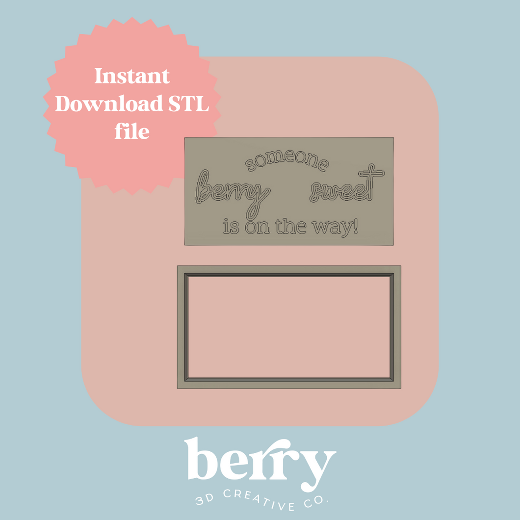 Someone Berry Sweet is on the way cutter and Stamp stl file